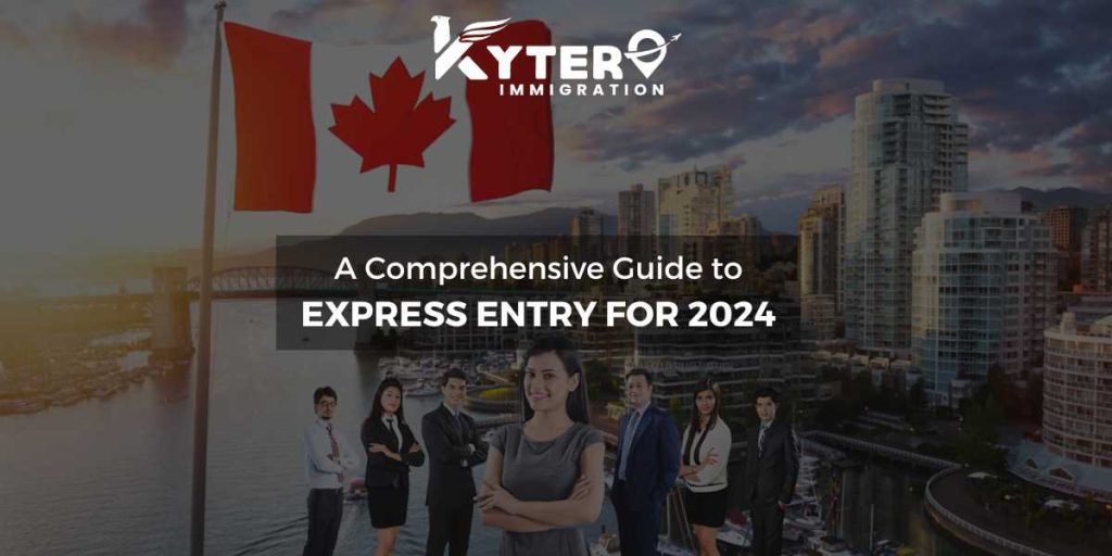 A Comprehensive Guide to Express Entry for 2024